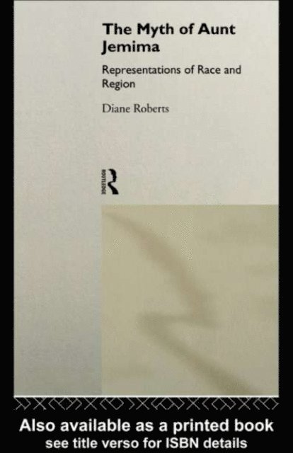 Diane Roberts - Myth of Aunt Jemima, E-bok
