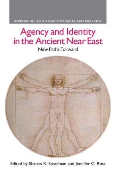 Jennifer C. Ross, Sharon R. Steadman - Agency and Identity in the Ancient Near East, E-bok