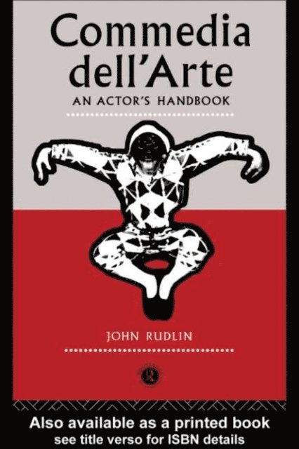 John Rudlin - Commedia Dell'Arte: An Actor's Handbook, E-bok