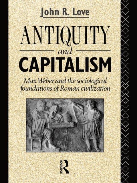 John R. Love - Antiquity and Capitalism, E-bok