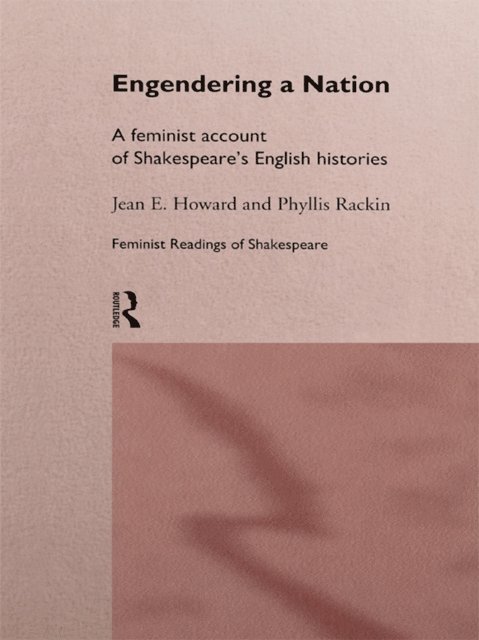 Phyllis Rackin, Jean E. Howard - Engendering a Nation, E-bok