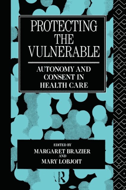 Mary Lobjoit, Margaret Brazier - Protecting the Vulnerable, E-bok