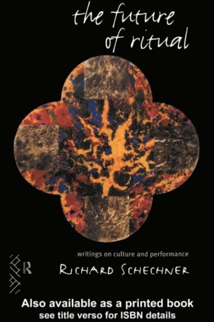 Richard Schechner - Future of Ritual, E-bok