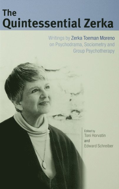 Zerka T Moreno, Edward Schreiber, Toni Horvatin - Quintessential Zerka, E-bok