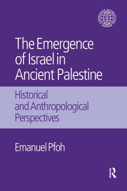 Emanuel Pfoh - Emergence of Israel in Ancient Palestine, E-bok