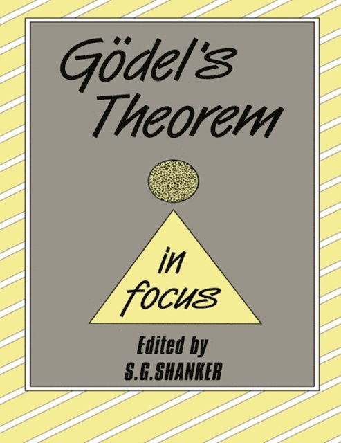 S.G. Shanker - Godel's Theorem in Focus, E-bok