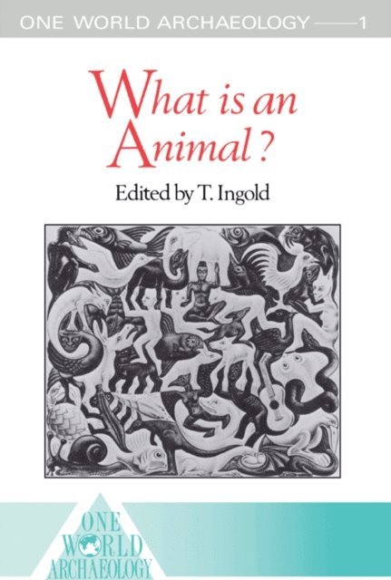 Tim Ingold - What is an Animal?, E-bok