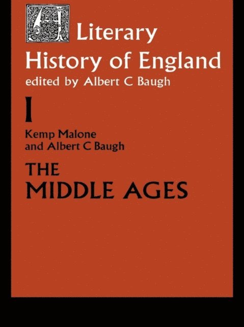 Albert C. Baugh, Kemp Malone - Literary History of England, E-bok