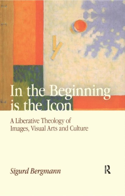 Sigurd Bergmann - In the Beginning is the Icon, E-bok