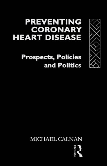 Michael Calnan - Preventing Coronary Heart Disease, E-bok