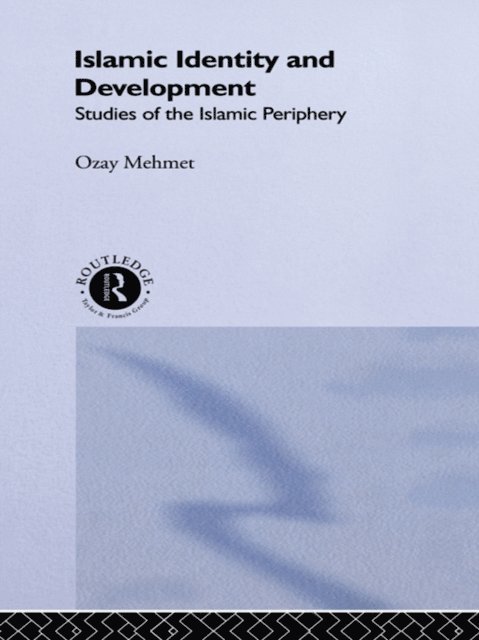 Ozay Mehmet - Islamic Identity and Development, E-bok