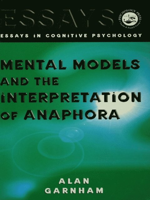 Alan Garnham - Mental Models and the Interpretation of Anaphora, E-bok