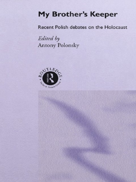 Antony Polonsky - My Brother's Keeper, E-bok