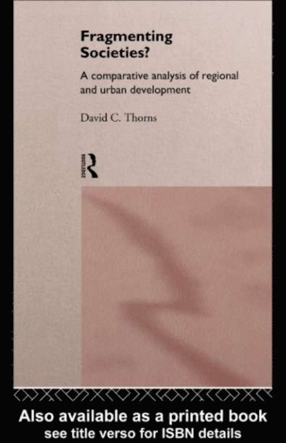 David C. Thorns - Fragmenting Societies?, E-bok