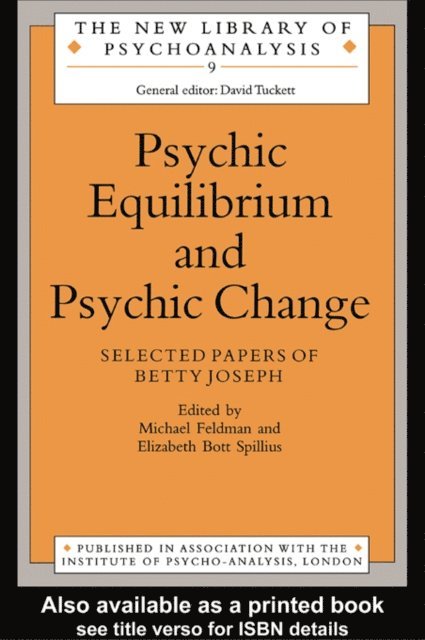 Elizabeth Bott Spillius, Michael Feldman - Psychic Equilibrium and Psychic Change, E-bok