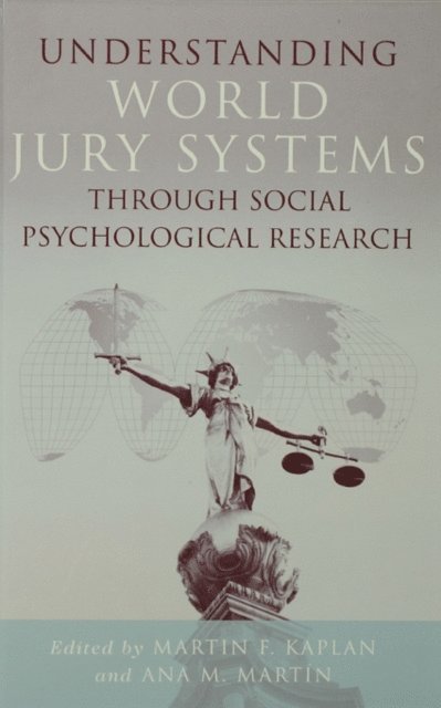 Ana M. Martin, Martin F. Kaplan - Understanding World Jury Systems Through Social Psychological Research, E-bok