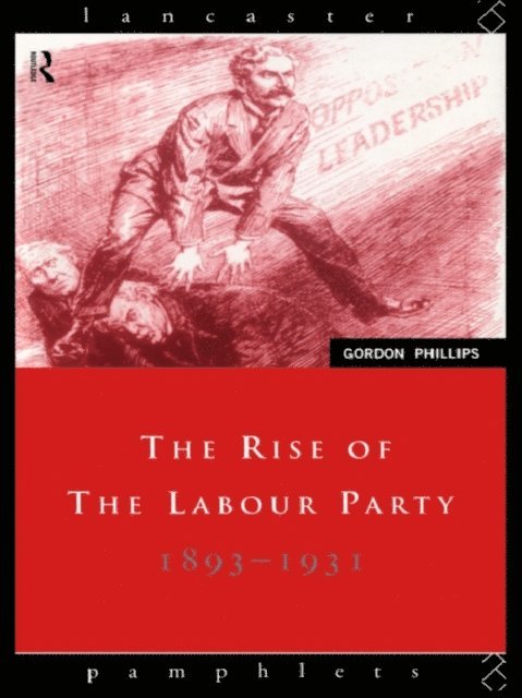 Gordon Phillips - Rise of the Labour Party 1893-1931, E-bok