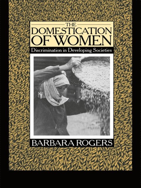 Barbara Rogers - Domestication of Women, E-bok
