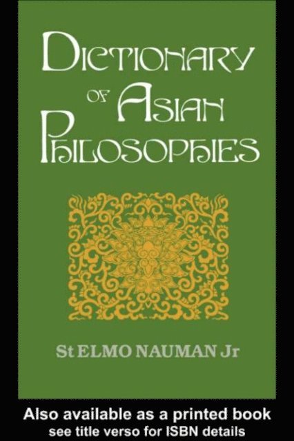 St. Elmo Nauman Jr - Dictionary of Asian Philosophies, E-bok