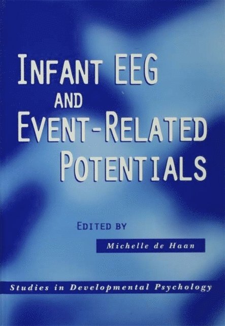 Michelle de Haan - Infant EEG and Event-Related Potentials, E-bok
