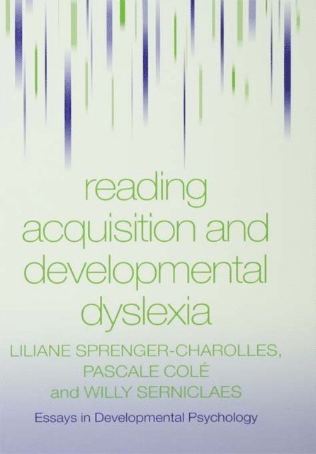 Willy Serniclaes, Pascale Cole, Liliane Sprenger-Charolles - Reading Acquisition and Developmental Dyslexia, E-bok