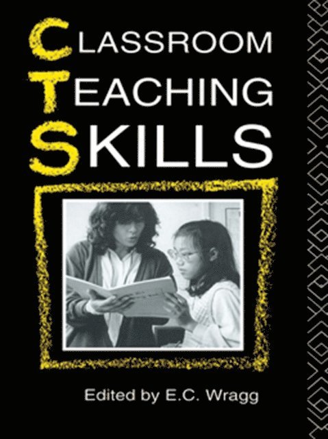 EC Wragg - Classroom Teaching Skills, E-bok