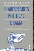 Shakespeare''s Political Drama