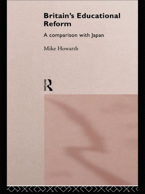 Mike Howarth - Britain's Educational Reform, E-bok