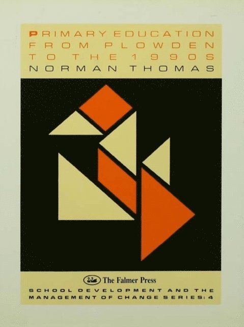 Norman Thomas. - Primary Education From Plowden To The 1990s, E-bok