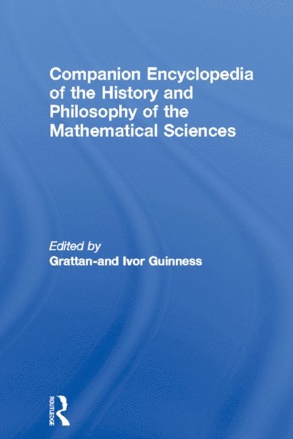 Ivor Grattan-Guinness - Companion Encyclopedia of the History and Philosophy of the Mathematical Sciences, E-bok