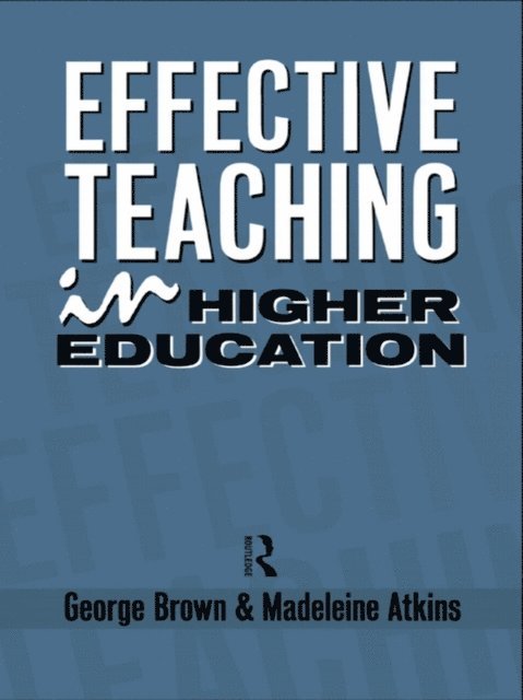 George Brown, Madeleine Atkins - Effective Teaching in Higher Education, E-bok
