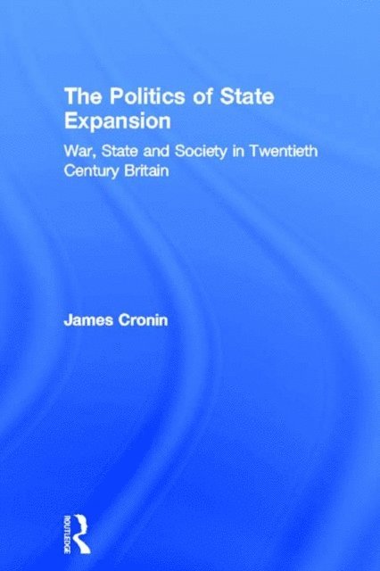 James Cronin - Politics of State Expansion, E-bok