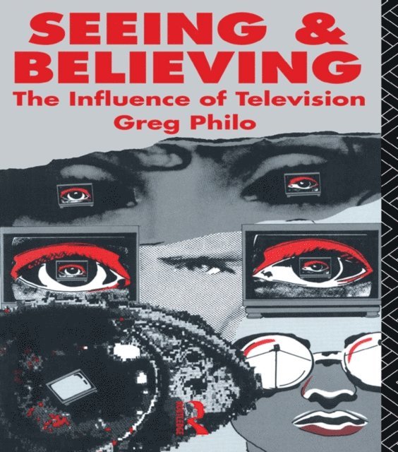 Greg Philo - Seeing and Believing, E-bok