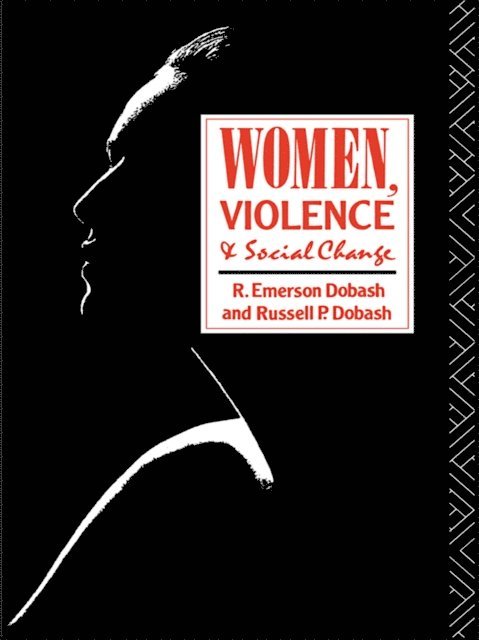 Russell P. Dobash, R. Emerson Dobash - Women, Violence and Social Change, E-bok