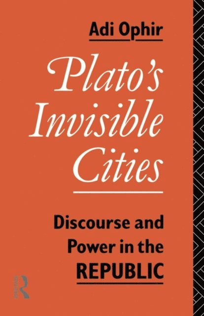 Adi Ophir - Plato's Invisible Cities, E-bok