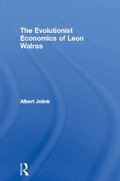 Evolutionist Economics of Leon Walras