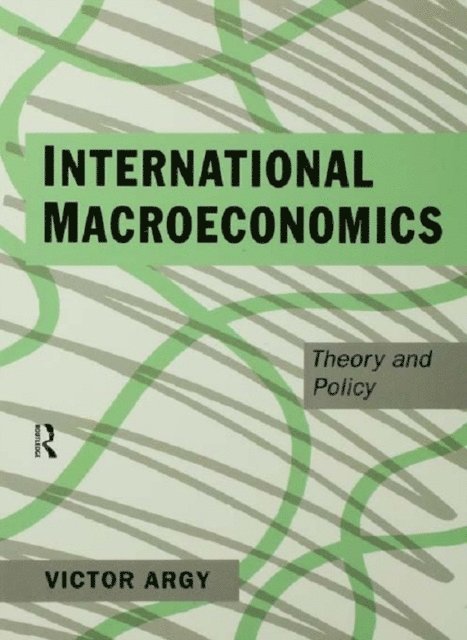 Victor Argy - International Macroeconomics, E-bok