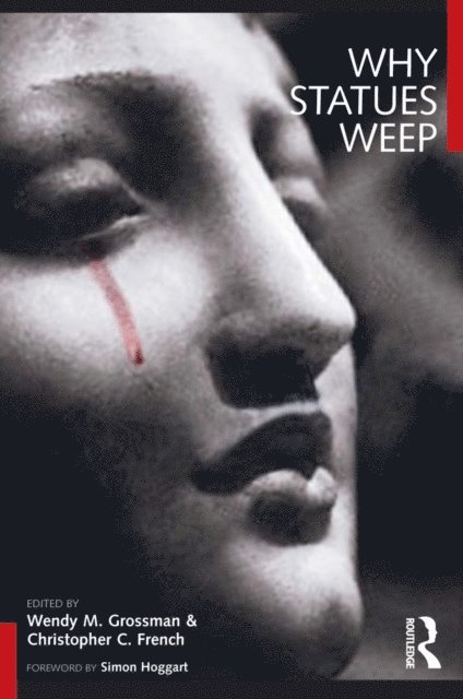 Christopher C. French, Wendy M. Grossman - Why Statues Weep, E-bok