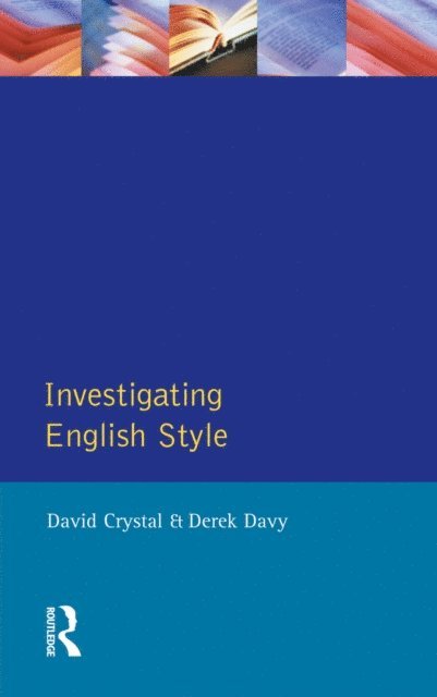Derek Davy, David Crystal - Investigating English Style, E-bok