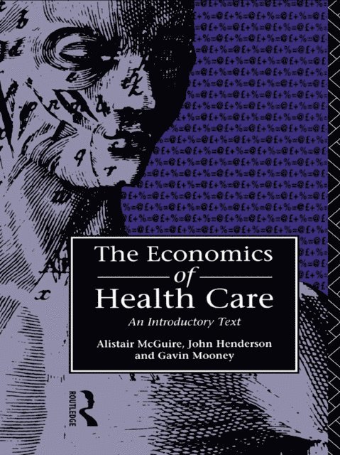 Gavin Mooney, Alastair Mcguire, John Henderson - Economics of Health Care, E-bok