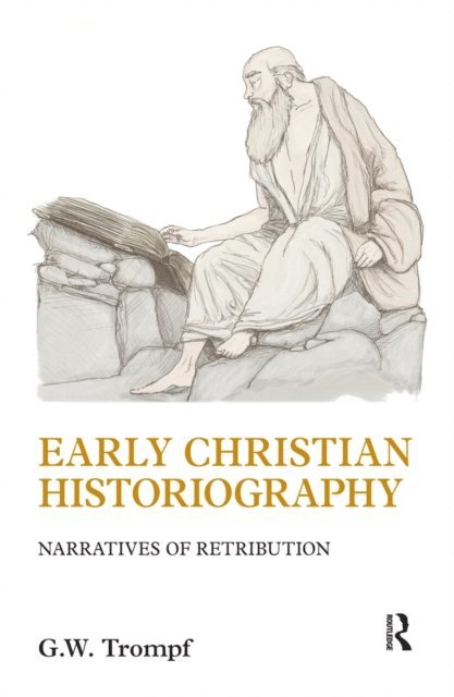 G. W. Trompf - Early Christian Historiography, E-bok
