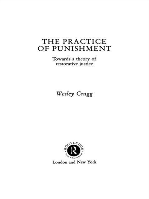 Wesley Cragg - Practice of Punishment, E-bok