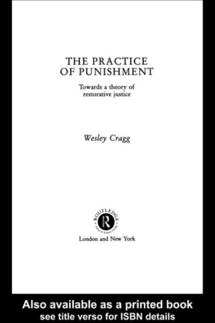 Wesley Cragg - Practice of Punishment, E-bok
