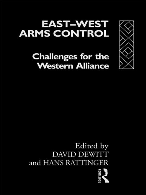 Hans Rattinger, David Dewitt - East-West Arms Control, E-bok
