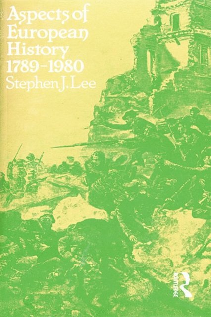 Stephen J. Lee - Aspects of European History 1789-1980, E-bok