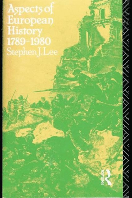 Stephen J. Lee - Aspects of European History 1789-1980, E-bok