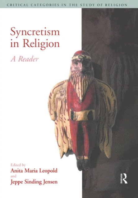 Anita Maria Leopold, Jeppe Sinding Jensen - Syncretism in Religion, E-bok