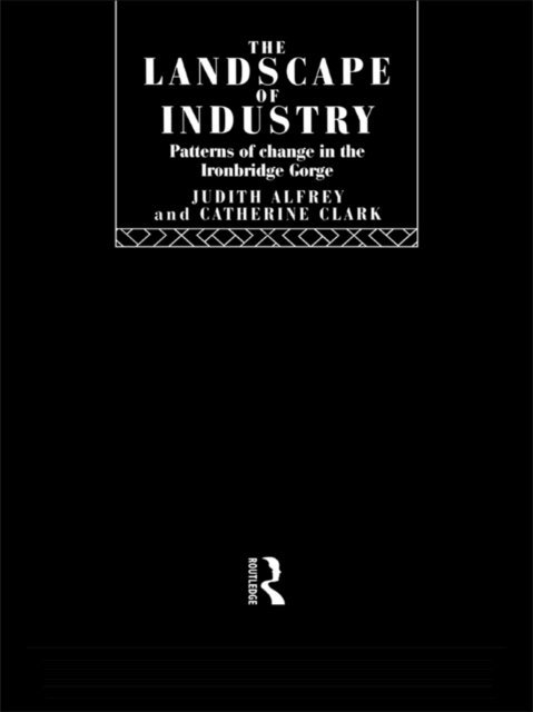 Catherine Clark, Judith Alfrey - Landscape of Industry, E-bok