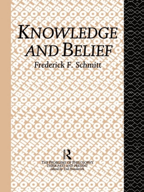 Frederick F. Schmitt - Knowledge and Belief, E-bok