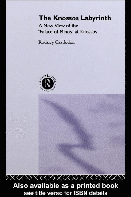 Rodney Castleden - Knossos Labyrinth, E-bok